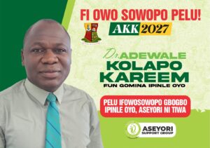 AKK Advantage: Dr. Adewale Kolapo Kareem Advocates for Ideology and Policy-Driven Governance in Nigerian Politics