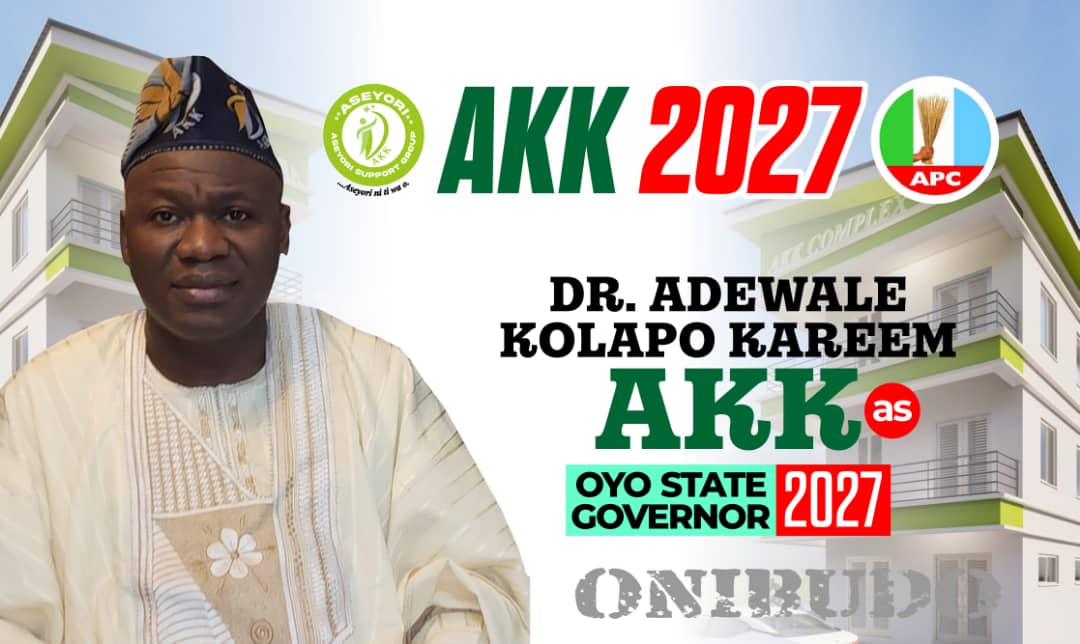 Oyo 2027: A Visionary Leader Emerges-Dr. Adewale Kolapo Kareem’s Journey to greatness.
