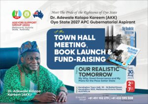 *Oyo State 2027 APC Gubernatorial Aspirant, Dr. Adewale Kolapo Kareem (AKK), Set to Embark on Global Consultation Tour and Launch His Book Titled “Our Realistic Tomorrow” — A Compendium of Articles on Good Governance and His Vision for the Pace Setter State.